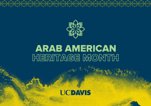 UC Davis | Arab American Heritage Month