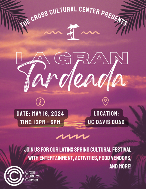 A flyer for La Gran Tardeada on May 18, 2024 from noon to 6 pm at the UC Davis Quad